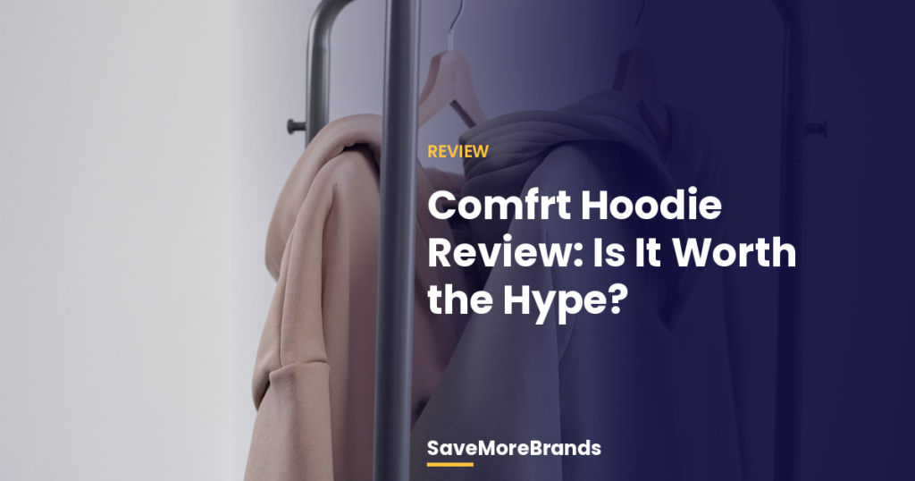 Soft hoodies hanging on a minimalist clothes rack with the title Comfrt Hoodie Review