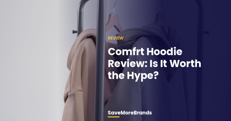 Soft hoodies hanging on a minimalist clothes rack with the title Comfrt Hoodie Review